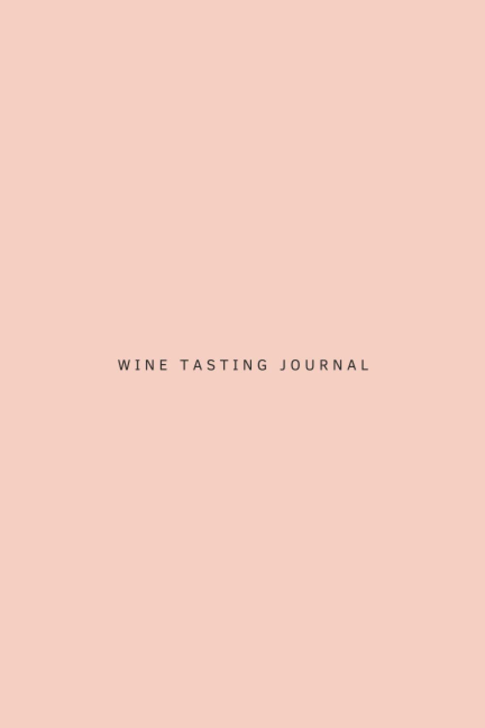 Wine Tasting Journal, elegant, minimalist and aesthetic, with a clean design, pastel color palette and charcoal details: Treat yourself to the... to keep track of the favorite vintages. baixar livro de graça