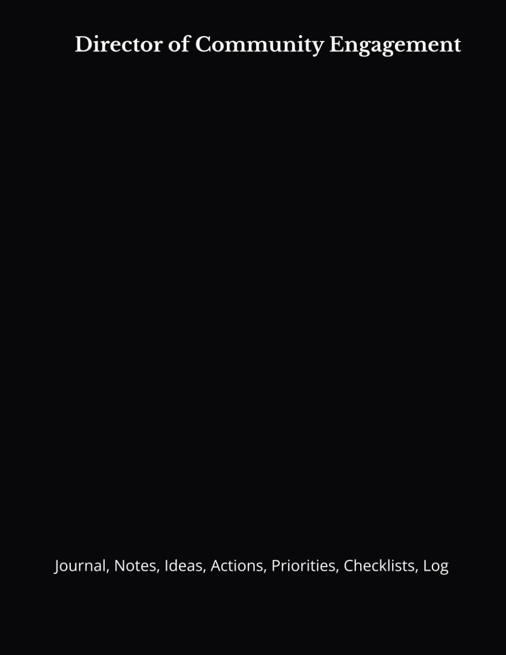ler totalmente Director of Community Engagement: Journal, Notes, Ideas, Actions, Priorities, Checklists, Log | Tool for Daily Goal Setting Tracker | Time Management... | Project Office Book Gifts for Meetings