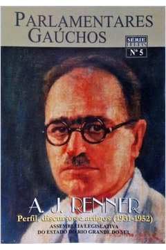 Parlamentares Gaúchos: A. J. Renner baixar livro de graça
