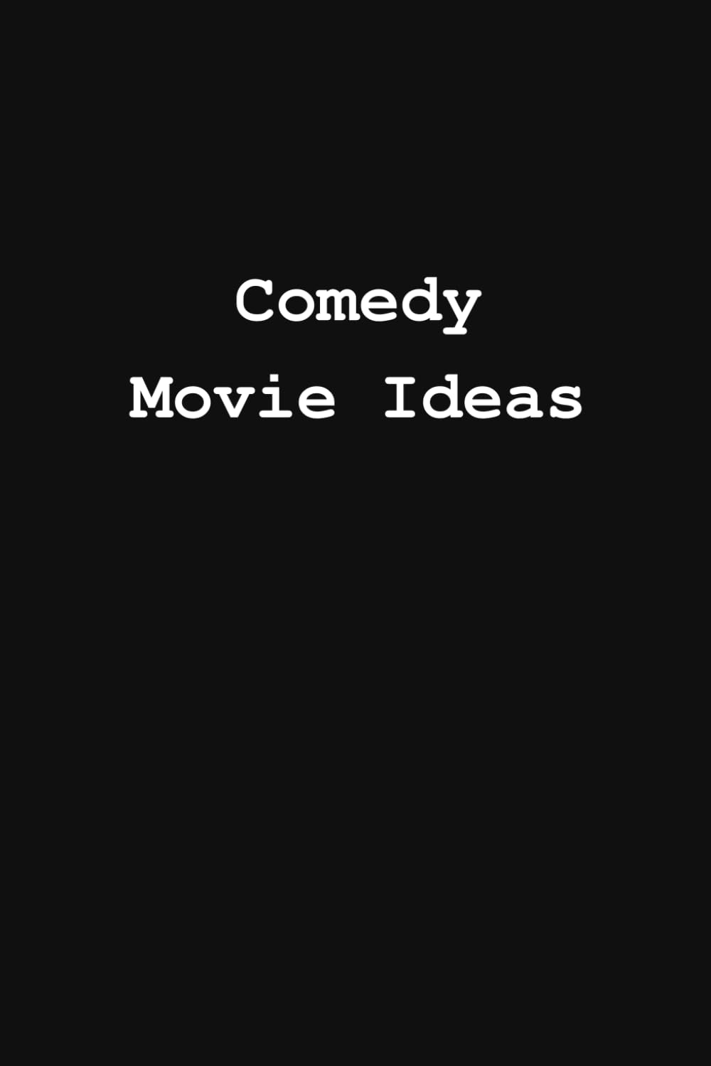 Comedy Movie Ideas: Lined Notebook for Screenwriters and Scriptwriters baixar livro de graça