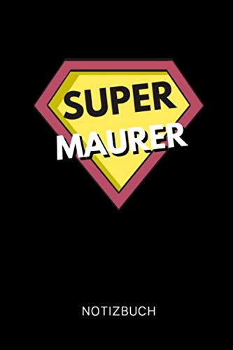 SUPER MAURER NOTIZBUCH: A5 Wochenplaner 120 Seiten | Geschenk für Maurer, Bauhandwerker, Handwerker | Maurer Zunft | Bau Meister | Hausbau | Dankeschön | Ausbildung (German Edition) baixar livro de graça