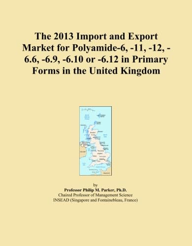 The 2013 Import and Export Market for Polyamide-6, -11, -12, -6.6, -6.9, -6.10 or -6.12 in Primary Forms in the United Kingdom baixar o livro de graça
