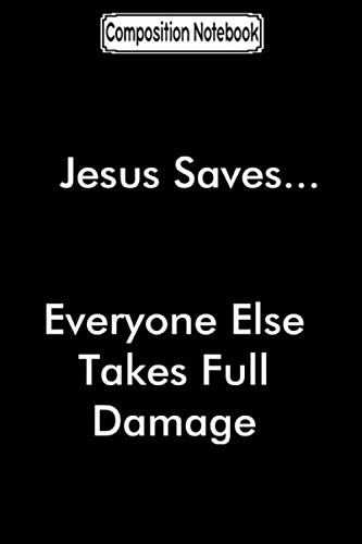 Composition Notebook: Jesus saves..., everyone else takes full damage Journal Notebook Blank Lined Ruled 6x9 100 Pages baixar o livro de graça