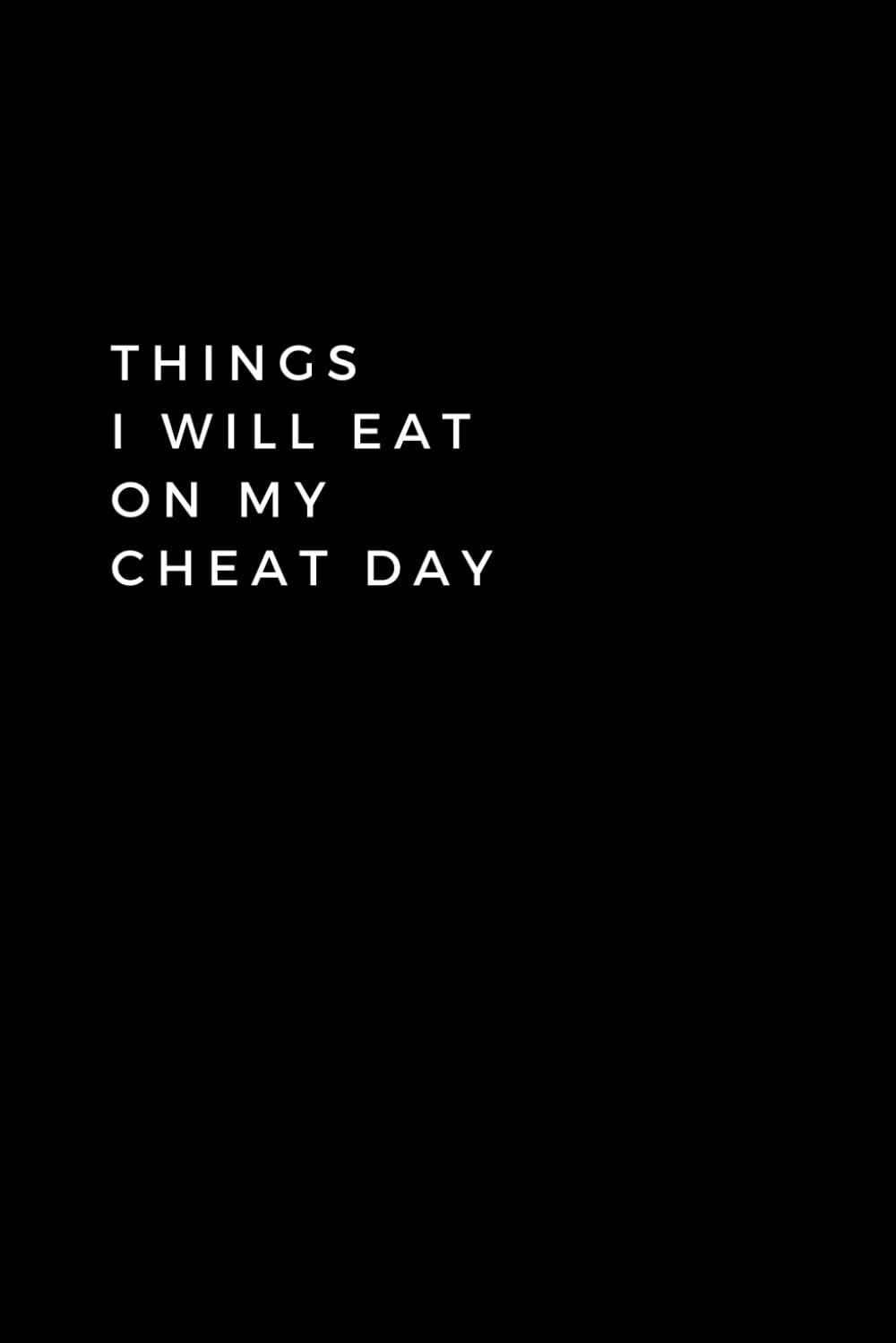 Things I Will Eat On My Cheat Day: Lined Notebook With Quotes, 120 pages, 6x9 inches (15.24 x 22.86) baixar livro de graça