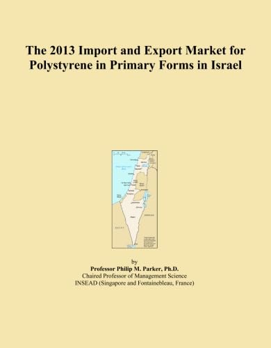 ler totalmente The 2013 Import and Export Market for Polystyrene in Primary Forms in Israel