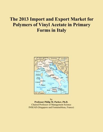 The 2013 Import and Export Market for Polymers of Vinyl Acetate in Primary Forms in Italy baixar o livro de graça