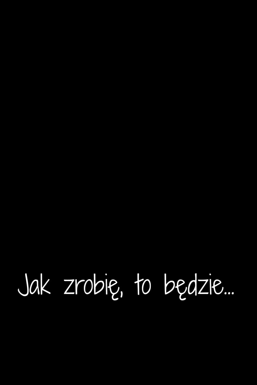 Jak zrobię, to będzie: Notatnik dla wyluzowanych, Do pracy, Do użytku osobistego, Z humorem (Polish Edition) baixar o livro de graça