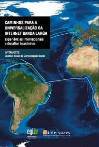Caminhos Para a Universalização da Internet Banda Larga