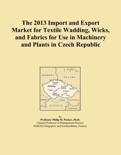 ler totalmente The 2013 Import and Export Market for Textile Wadding, Wicks, and Fabrics for Use in Machinery and Plants in Czech Republic