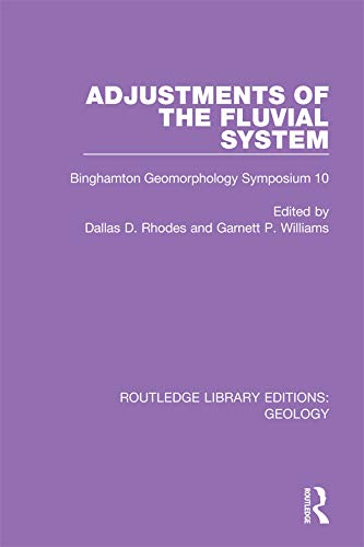 Adjustments of the Fluvial System: Binghamton Geomorphology Symposium 10 (Routledge Library Editions: Geology) (English Edition)