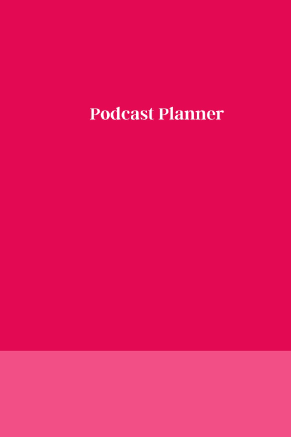 ler totalmente Podcast Planner: Podcast Episode Planner with Blank 12 Month Calendar - Plan a Successful Podcast Launch - Pink - 6x9