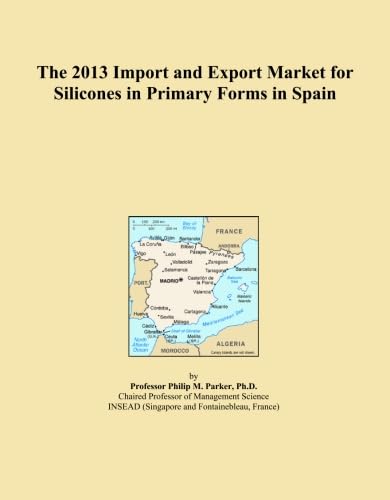 The 2013 Import and Export Market for Silicones in Primary Forms in Spain baixar o livro de graça