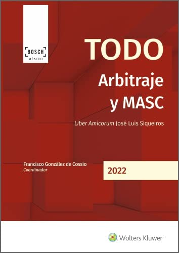 ler totalmente Todo arbitraje y MASC. Liber Amicorum José Luis Siqueiros (Spanish Edition)
