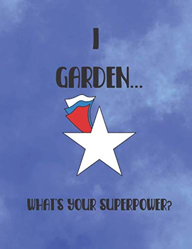 I Garden, What's your Superpower?: A journal and planner for tracking your garden activity baixar o livro de graça