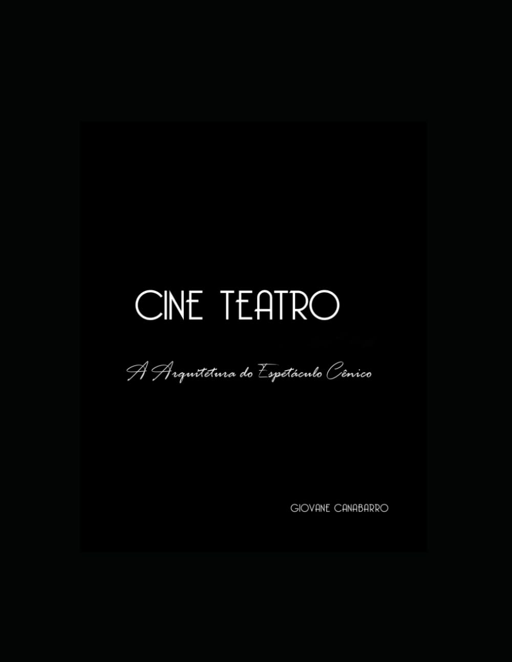 CINE TEATRO: A Arquitetura do Espetáculo Cênico (Portuguese Edition) baixar o livro de graça