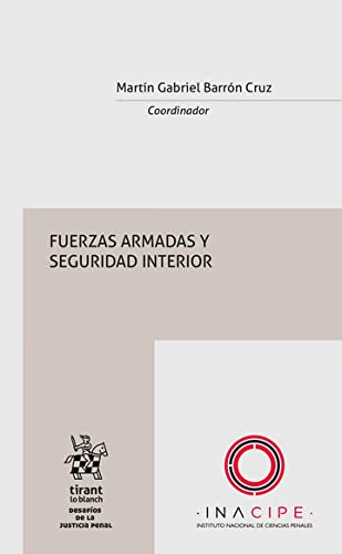 Fuerzas armadas y seguridad interior – Edición México - (Desafíos de la Justicia Penal) (Spanish Edition)