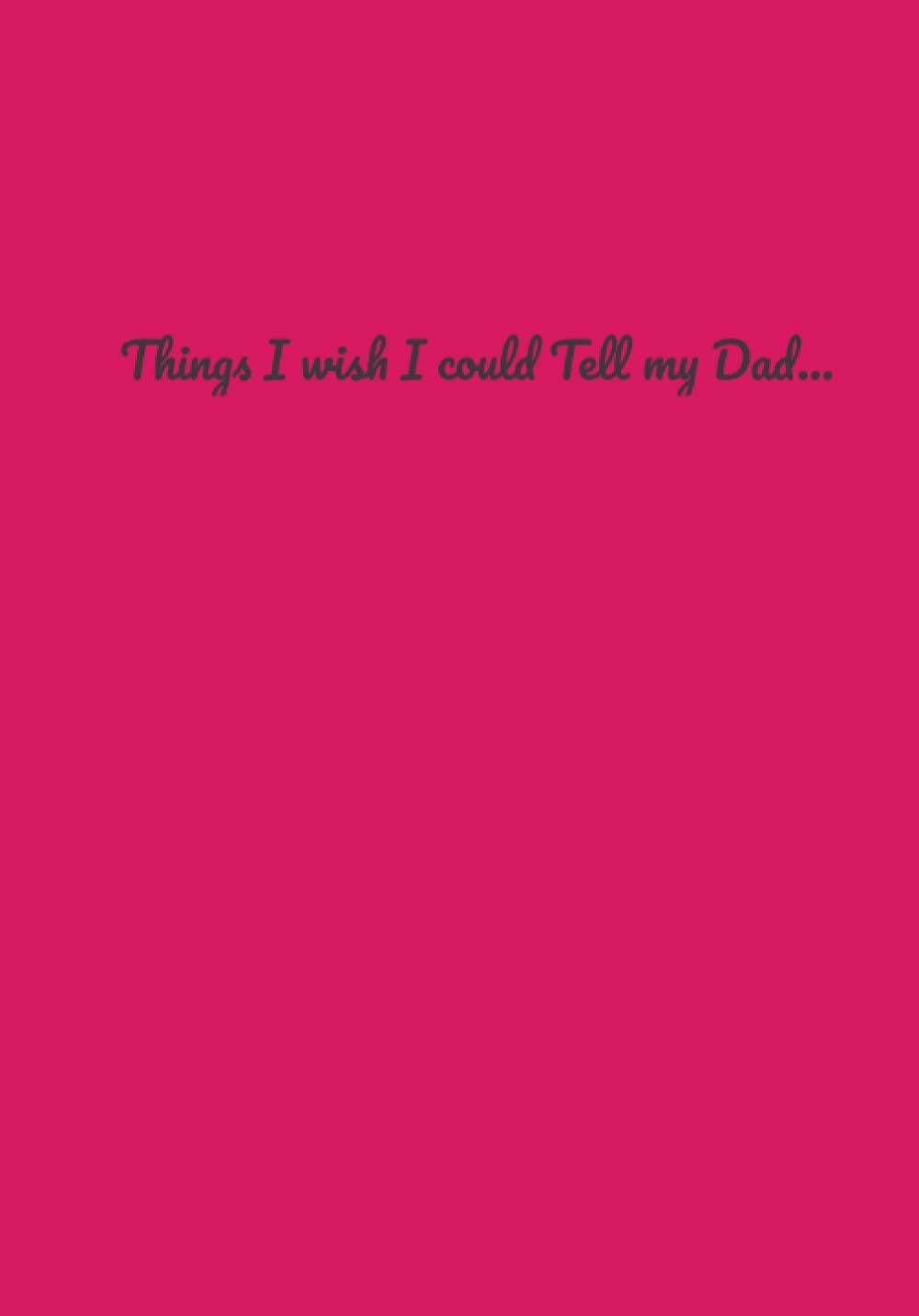 Things I wish I could Tell my Dad... baixar livro de graça