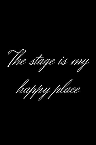 The stage is my happy place notebook: blank lined journal for performing arts lovers 6 by 9 baixar livro de graça