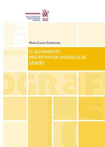 El alejamiento preceptivo en violencia de género (Monografías) (Spanish Edition)