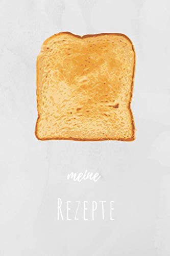Meine Rezepte: Auch einfache Rezepte sind super! Ein tolles Toast mit kreativen Ideen belegt kann richtig was her machen. A5 Format mit 120 weißen Seiten mit Punktraster, im Softcover (German Edition) baixar o livro de graça