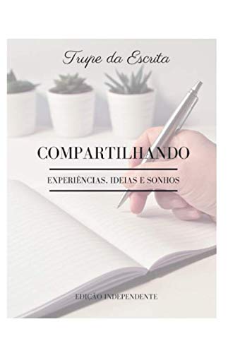 TRUPE DA ESCRITA: Compartilhando experiências, ideias e sonhos (Portuguese Edition) baixar livro de graça