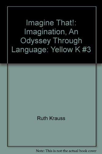 Imagine That!: Imagination, An Odyssey Through Language: Yellow K #3 baixar o livro de graça