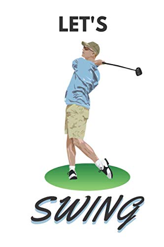 LET'S SWING: Golf Course and Tracking Notebook | Golf Accessories Notebook | Score and Performance Diary | Gift Idea for Golf Fans | Golf Scorecard... | Hole Notes | Scorebook | Up to 4 Players baixar livro de graça