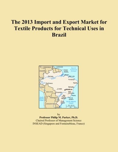 The 2013 Import and Export Market for Textile Products for Technical Uses in Brazil baixar o livro de graça
