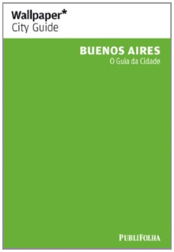 Guia Wallpaper Buenos Aires. O Guia Da Cidade