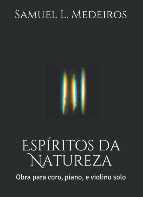 Espíritos da Natureza: Obra para coro, piano, e violino solo (Portuguese Edition) baixar o livro de graça