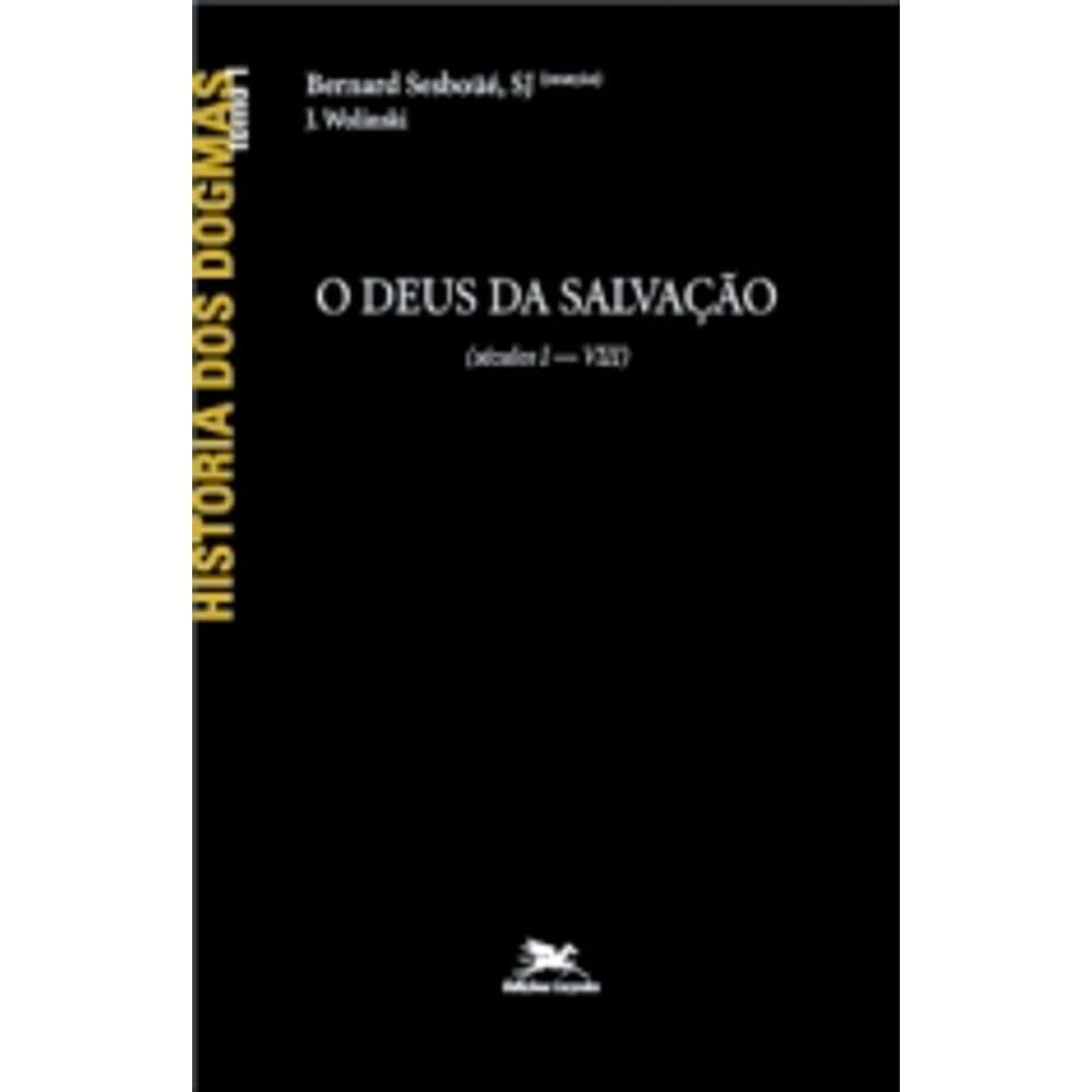História dos dogmas - tomo 1: O Deus de salvação (Tomo 1) baixar o livro de graça