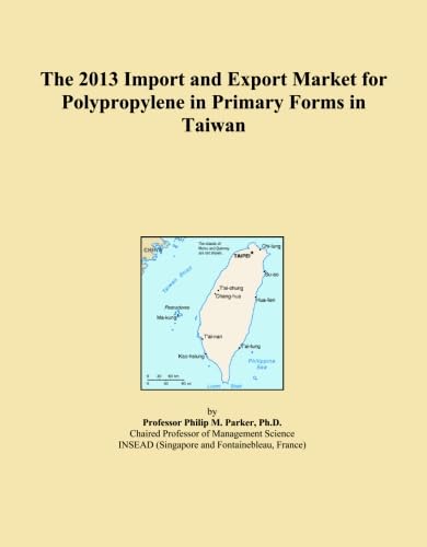 The 2013 Import and Export Market for Polypropylene in Primary Forms in Taiwan baixar o livro de graça
