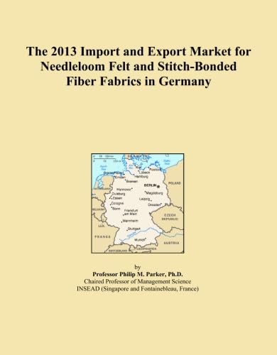 The 2013 Import and Export Market for Needleloom Felt and Stitch-Bonded Fiber Fabrics in Germany baixar o livro de graça