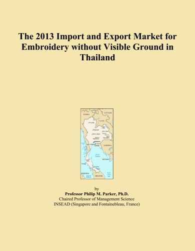 capítulo por capítulo baixar The 2013 Import and Export Market for Embroidery without Visible Ground in Thailand