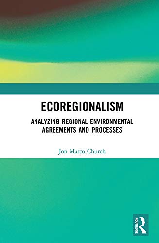 ler totalmente Ecoregionalism: Analyzing Regional Environmental Agreements and Processes (English Edition)
