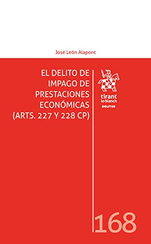 ler totalmente El delito de impago de prestaciones económicas (Arts. 227 y 228 CP) (Los Delitos) (Spanish Edition)
