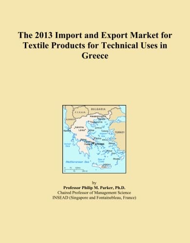 The 2013 Import and Export Market for Textile Products for Technical Uses in Greece baixar o livro de graça