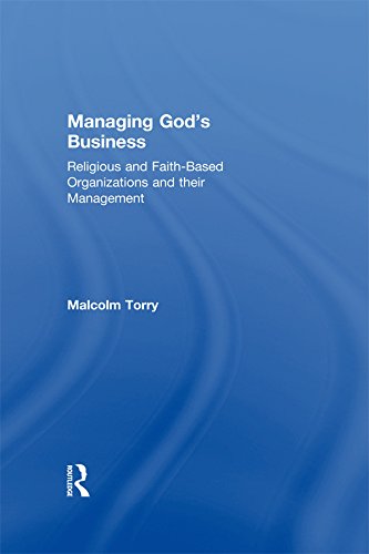 Managing God's Business: Religious and Faith-Based Organizations and their Management (English Edition) baixar livro de graça