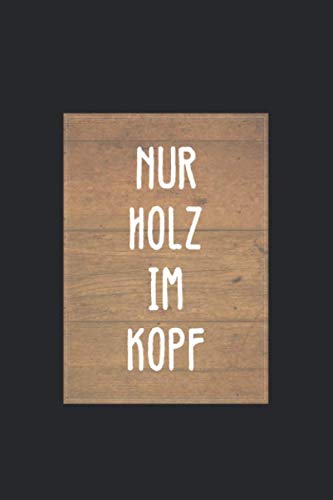 Notizbuch: für jeden Zimmerer und Zimmermann ♦ über 100 Seiten Dot Grid Punkteraster für alle Notizen, Tricks oder Skizzen ♦ 6x9 Jounal Format ♦ Motiv: Nur Holz im Kopf (German Edition) baixar o livro de graça