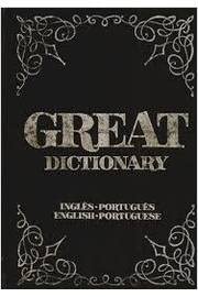Great Dictionary Inglês-Português - English-Portuguese. Dicionário com mais de 26.000 palavras e expressões. Rio de Janeiro: RRP Editorial Ltda.