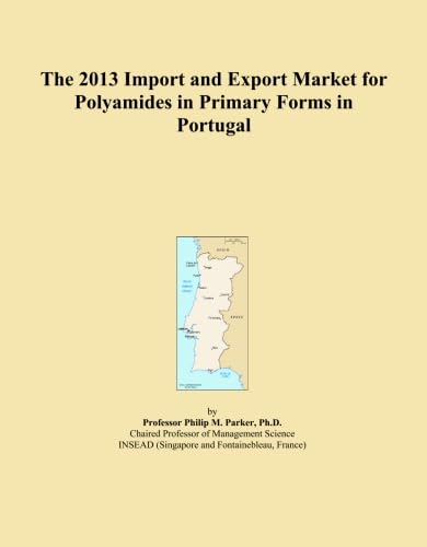 The 2013 Import and Export Market for Polyamides in Primary Forms in Portugal baixar o livro de graça