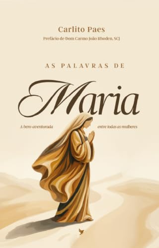 As Palavras de Maria: A bem-aventurada entre todas as mulheres baixar livro de graça