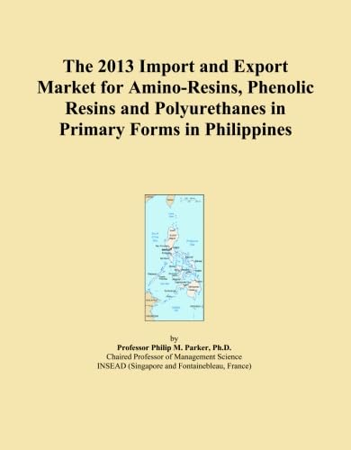 The 2013 Import and Export Market for Amino-Resins, Phenolic Resins and Polyurethanes in Primary Forms in Philippines baixar o livro de graça