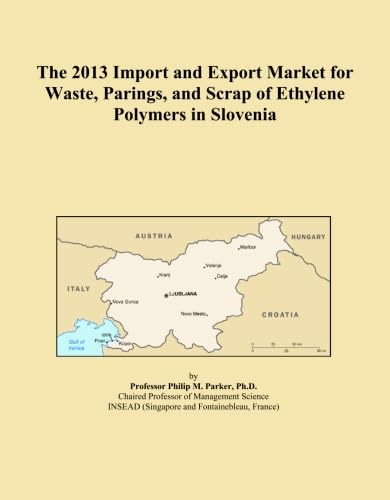 ler totalmente The 2013 Import and Export Market for Waste, Parings, and Scrap of Ethylene Polymers in Slovenia