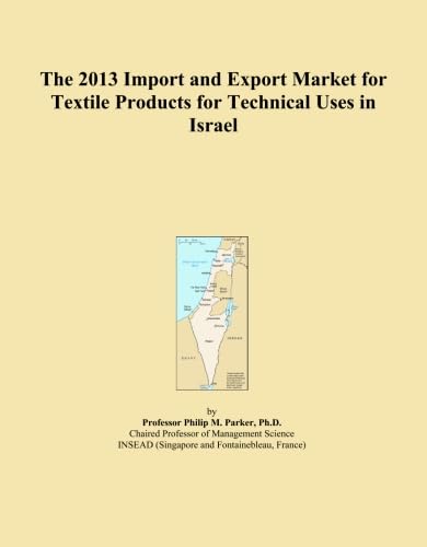 The 2013 Import and Export Market for Textile Products for Technical Uses in Israel baixar livro de graça