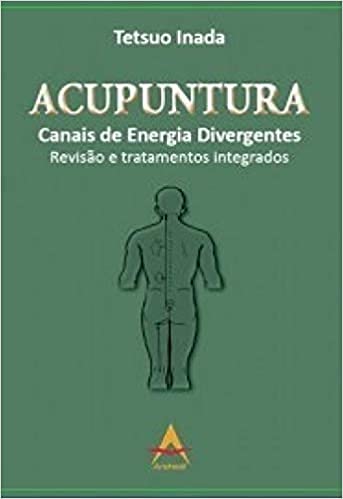 ler totalmente ACUPUNTURA: CANAIS DE ENERGIA DIVERGENTES