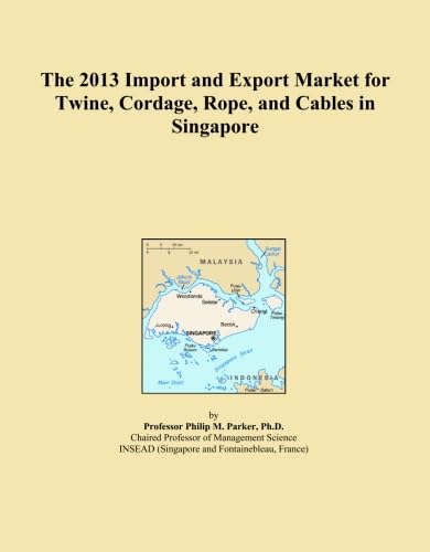 The 2013 Import and Export Market for Twine, Cordage, Rope, and Cables in Singapore baixar o livro de graça