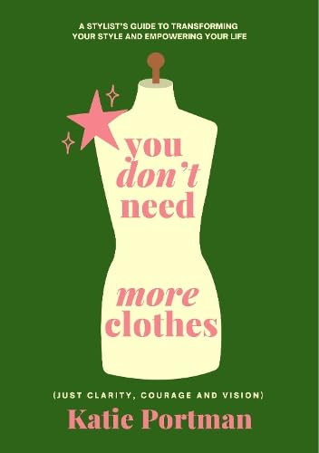 You Don't Need More Clothes: Just Clarity, Courage and Vision baixar livro de graça