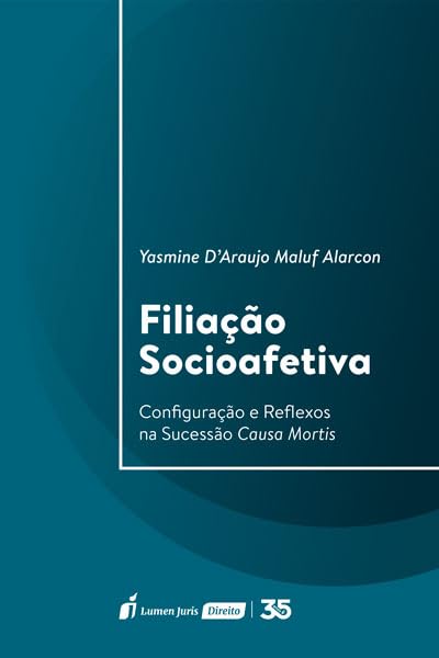 ler totalmente Filiação Socioafetiva - Configuração e Reflexos na Sucessão Causa Mortis - 2024