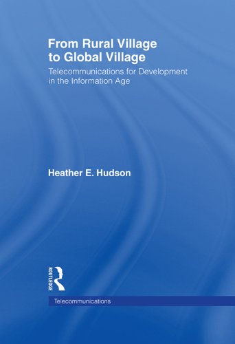 From Rural Village to Global Village: Telecommunications for Development in the Information Age (LEA Telecommunications Series) (English Edition) baixar livro de graça